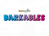 Barkables, Say It Loud!